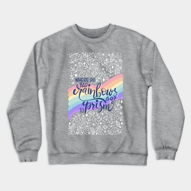 Rainbows Dad Joke Crewneck Sweatshirt by Gingerlique